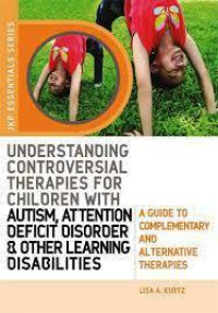 Image of Understanding Controversial Therapeis for Children With Autism,AttentionDeficit Disorder & Other Learning Disabilities
